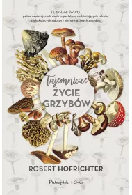 Tajemnicze �ycie grzyb�w
