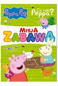 Misja zabawa. Zadania dla przedszkolaka. Co robi Peppa? Peppa Pig