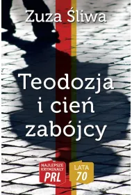 Najlepsze krymina�y PRL. Lata 70. Teodozja i cie� zab�jcy