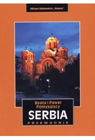 Serbia. Przewodnik krajoznawczy