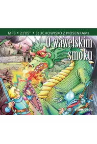 Audiobook O wawelskim smoku. S�uchowisko z piosenkami CD