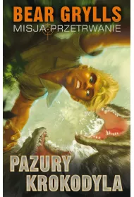 Misja Przetrwanie. Pazury Krokodyla. Tom 5