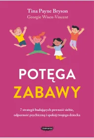 Potga zabawy. 7 strategii budujcych pewno...