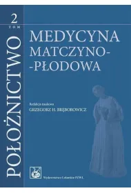 Po�o�nictwo T.2 Medycyna matczyno-p�odowa