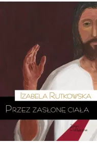 Przez zas�on� cia�a