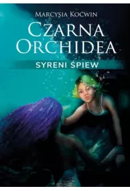 Czarna Orchidea. Syreni �piew
