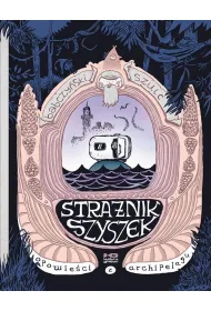 Stra�nik szyszek. Opowie�ci z archipelagu. Tom 1