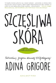 Szcz�liwa sk�ra. Naturalny program domowej EKOpiel�gnacji
