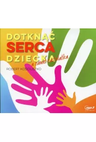Audiobook Dotkn�� serca dziecka, a nawet nastolatka mp3 CD