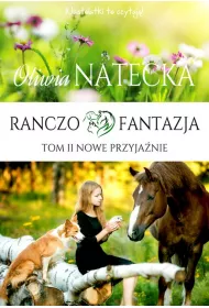 Nowe Przyja�nie. Ranczo Fantazja. Tom 2