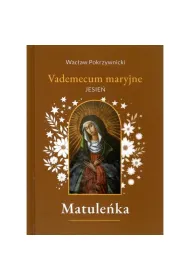 Matule�ka. Vademecum maryjne. Jesie�. Tom 4