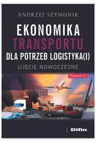 Ekonomika transportu dla potrzeb logistyka(i). Uj�cie nowoczesne