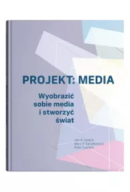 Projekt: Media. Wyobrazi� sobie media i stworzy� �wiat