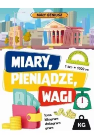 Ma�y geniusz. Miary, wagi, pieni�dze