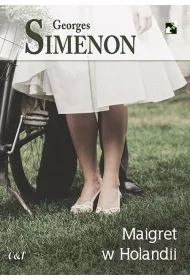 Maigret w Holandii. Komisarz Maigret. Tom 17