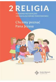 Poradnik metodyczny SP 2 Chcemy pozna Pana Jezusa