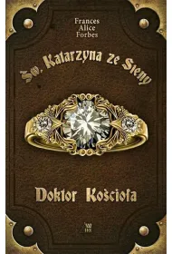 �w. Katarzyna ze Sieny. Doktor Ko�cio�a