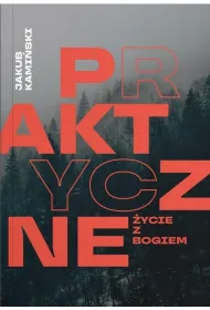 Praktyczne �ycie z Bogiem