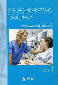 Piel�gniarstwo. �wiczenia. Podr�cznik dla student�w medycznych. Tom 1