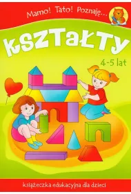 Mamo! Tato! Poznaj�... Kszta�ty