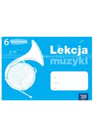 Lekcja muzyki 6. Zeszyt ucznia