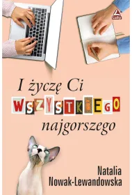 I �ycz� Ci wszystkiego najgorszego