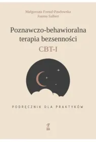 Poznawczo-behawioralna terapia bezsenno�ci. Podr�cznik dla praktyk�w