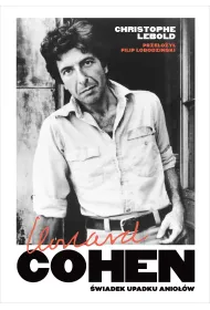 Leonard Cohen. �wiadek upadku anio��w