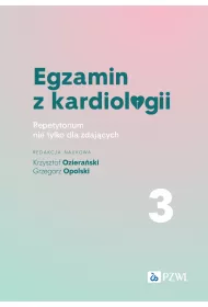 Egzamin z kardiologii. Repetytorium nie tylko dla zdaj�cych. Tom 3