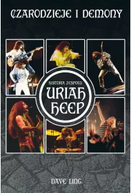 Czarodzieje i demony. Historia zespo�u Uriah Heep