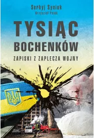 Tysic bochenkw. Zapiski z zaplecza wojny