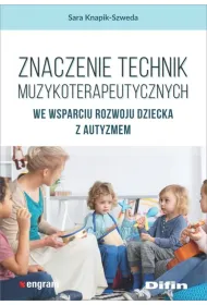 Znaczenie technik muzykoterapeutycznych we wsparciu rozwoju dziecka z autyzmem