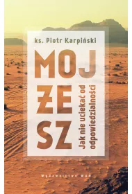 Moj�esz Jak nie ucieka� od odpowiedzialno�ci