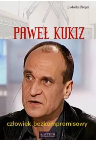 Pawe� Kukiz. Cz�owiek bezkompromisowy
