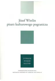 J�zef Wittlin pisarz kulturowego pogranicza