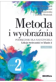 Metoda i wyobrania. Lekcje twrczoci kl.2 cz.2