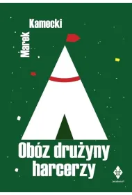 Ob�z dru�yny harcerzy w XXI wieku
