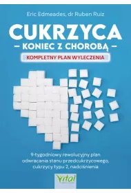Cukrzyca. Koniec z chorob�. Kompletny plan wyleczenia