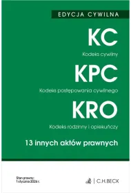 EDYCJA CYWILNA. Kodeks cywilny. Kodeks post�powania cywilnego. Kodeks rodzinny i opieku�czy. 13 innych akt�w prawnych