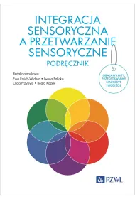 Integracja sensoryczna a przetwarzanie sensoryczne. Podr�cznik