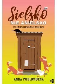 Sielsko, nie anielsko, czyli mieszczuch w oparach inwentarza
