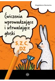 �wiczenia wprowadzaj�ce i utrwalaj�ce g�oski S, Z, C, DZ