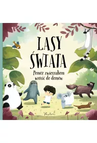 Pom� zwierzakom wr�ci� do dom�w. Lasy �wiata.