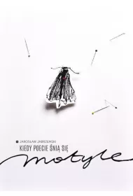 Kiedy poecie �ni� si� motyle