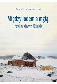 Mi�dzy lodem a mg��, czyli w siwym Nigdzie