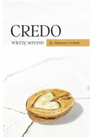 Credo wierz� sercem