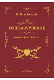 William Szekspir. Dzie�a wybraner (wydanie jubileuszowe)