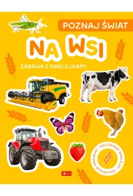 Na wsi. Poznaj �wiat. Zabawa z naklejkami