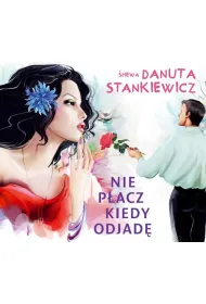 Stankiewicz Danuta - Nie p�acz kiedy odjad� (CD)