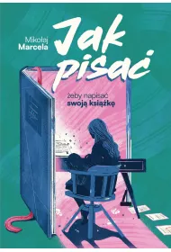 Jak pisa, eby napisa swoj ksik